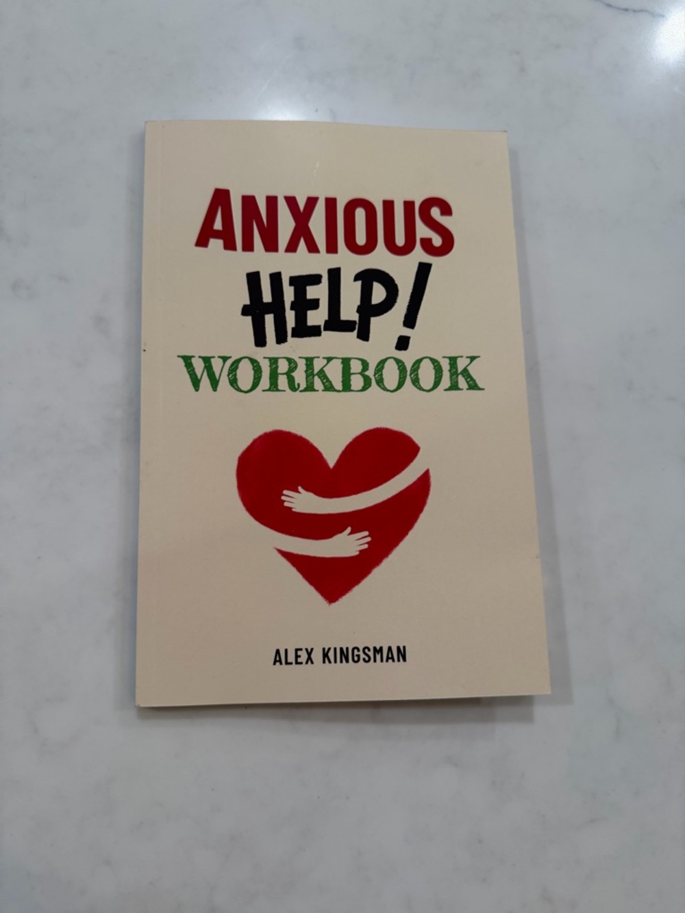 Anxious Help! Workbook by Alex Kingsman - Cream & Red Cover